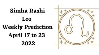 Simha Rashi Leo Weekly Prediction April 17th to 23rd 2022