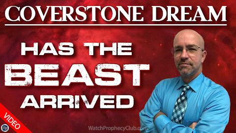 Coverstone Dream: Has the Beast Arrived? 09/27/2021