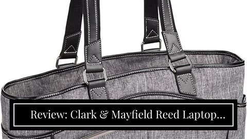 Review: Clark & Mayfield Reed Laptop Handbag 17.3" (Slate)