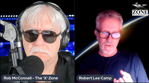 The 'X' Zone Radio/TV Show with Rob McConnell Interviews: ROBERT LEE CAMP