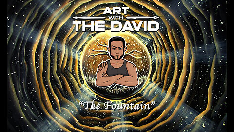 Art with The David - EPISODE 15 "The Fountain"