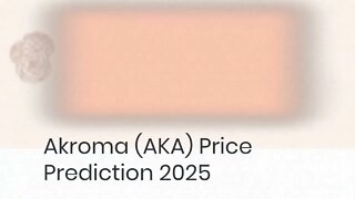 Akrom Analytics Price Prediction 2022, 2025, 2030 AKA Cryptocurrency Price Prediction