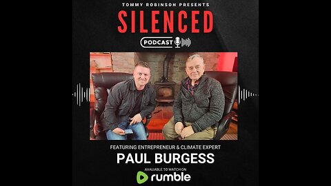 Episode 24 - SILENCED with Tommy Robinson - Paul Burgess