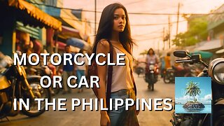 Pros & Cons of a Motorcycle/Car in the Philippines