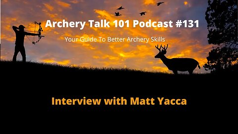 How to learn archery - Interview with Matt Yacca