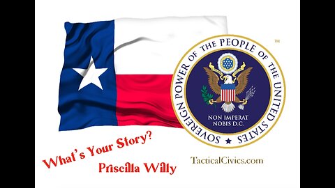 TACTICAL CIVICS™ - What's Your Story Priscilla Willy