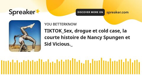 TIKTOK_Sex, drogue et cold case, la courte histoire de Nancy Spungen et Sid Vicious._