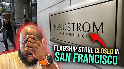 Nordstrom Flagship Store In San Francisco Close, Black Woman Mayor Complains About Homelessness 🤔