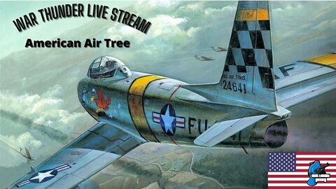 War Thunder American Air tech Tree Ep: 6 Trying to unlock my first F-86