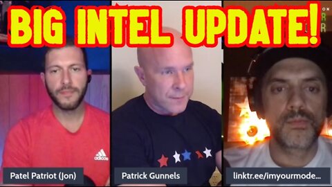 Patel Patriot 7/06/22: Big Intel Update!!