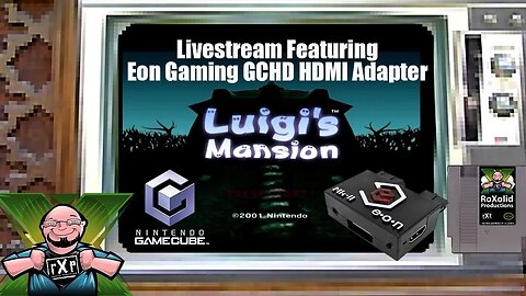 LIVESTREAM! Playing Luigi's Mansion for the Nintendo Gamecube with Eon Gaming GCHD MkII HDMI Adapter