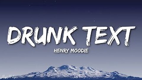 Henry Moodie - drunk text (Lyrics)