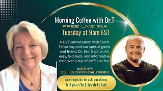 12-19-2023 Morning Coffee with Dr.T with special guest Dr.Eric Nepute