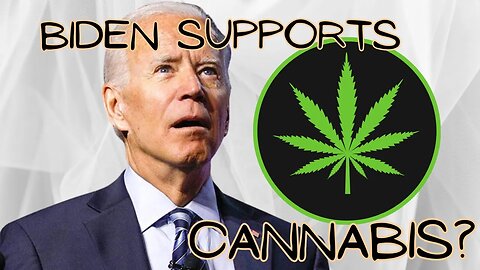 Does BIDEN Support Cannabis?