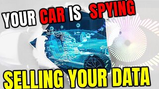🚗Study shows YOUR Vehicle is the Biggest Data Spy of all your Devices🚨
