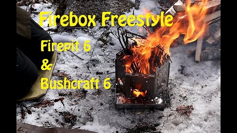 Bushcraft Freestyle in the Firepit 6 and Bushcraft 6 Configurations