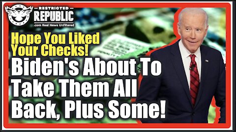 Hope You Liked Your Checks Because Biden's About To Take Them All Back, Plus Some…New Deal!