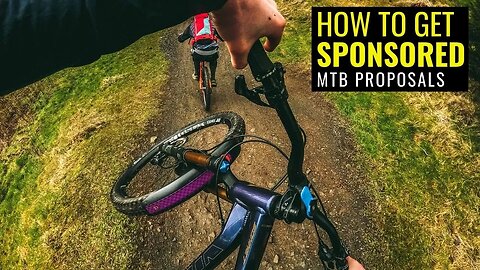 HOW TO GET SPONSORED | MTB PROPOSALS