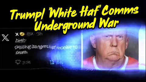 Q+ Trump/"White Hat" Comms | Underground War