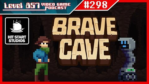 Podcast 298 - Brave Cave Discussion Interview With Indie Dev Hit Start Studios!