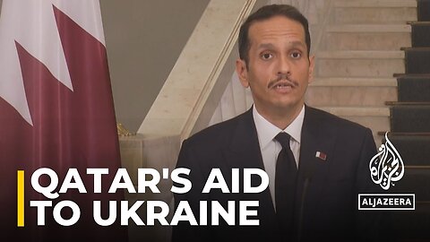 Qatar's PM has pledged 100 million dollars in humanitarian aid to Ukraine