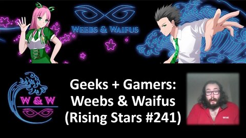 Weebs & Waifus (Rising Stars #241) [With Bloopers]