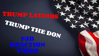 TRUMP LATINOS X TRUMP THE DON FJB REACTION VIDEO