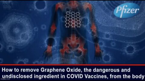 How To Remove Graphene Oxide, the Dangerous & Undisclosed Ingredient in COVID Vaccines