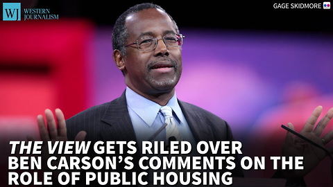 ‘The View’ Gets Riled Over Carson’s Comments On The Role Of Public Housing