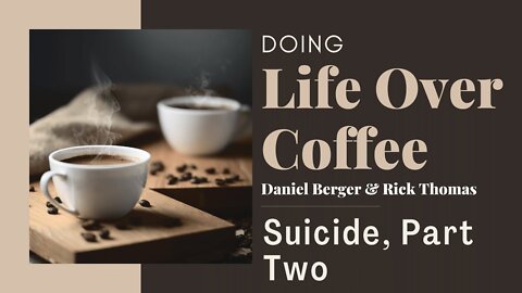 Suicide, an In-Depth Discussion, Part Two