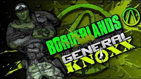 BORDERLANDS 1 0025 The Secret Armory of General Knoxx