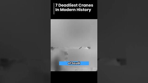 7 Deadliest Cranes in Modern History