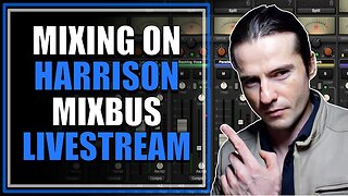 Mixing on Harrison Mixbus Livestream | Mixing Electronic Music In the Box Part 4