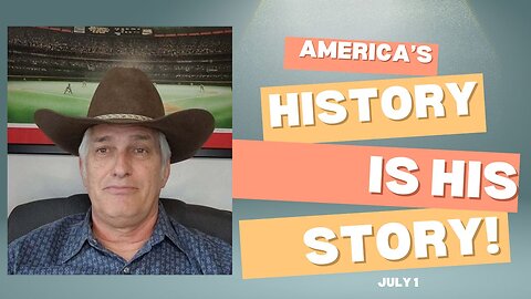 America's History is His Story! (July 1)