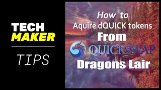 Techmaker Tips | How to Get dQUICK tokens from Quickswap's Dragon Lair