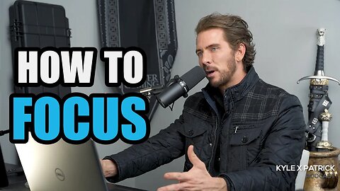How to Focus and Control Your Mind