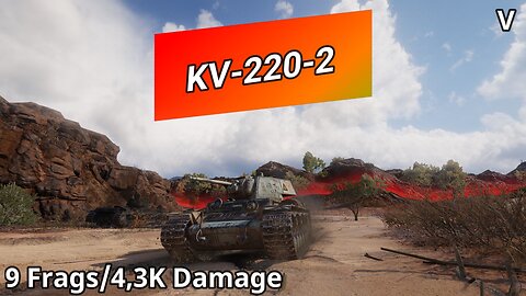KV-220-2 (9 Frags/4,3K Damage) | World of Tanks