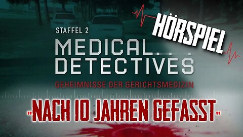 Medical Detectives Deutsch I "Über 100 verräterische Trophäen " I Krimi Hörspiel #medicaldetectives