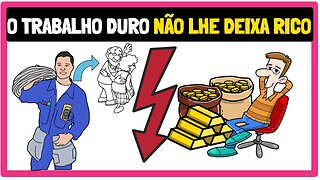 Trabalhar Duro não Enriquece