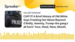 CUFF IT A Brief History of Old White Guys Freaking Out About Beyoncé O'Reilly, Hannity, Trump–the ga