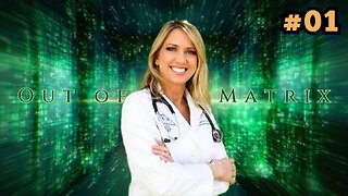 'Out Of The Matrix' "First Peek Out" With Dr. 'Carrie Madej' (Ep 01)