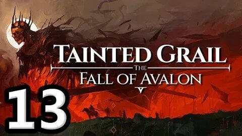 Tainted Grail The Fall of Avalon Let's Play #13