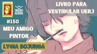 O Meu Amigo Pintor #150 Lygia Bojunga #UERJ Por Armando Ribeiro Virando as Páginas