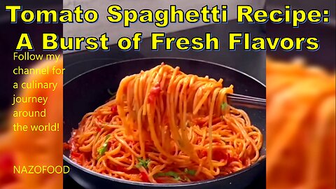 Tomato Spaghetti Recipe: A Burst of Fresh Flavors #EasyPastaRecipe #HealthyDinner #ItalianCuisine