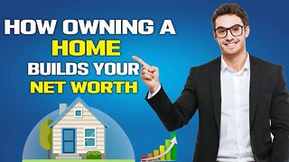 How Owning A home builds Your Net worth You Won't Believe The Results! #wealth #financialgoals