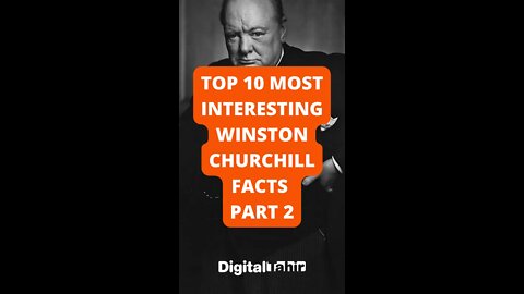 Top 10 Most Interesting Winston Churchill Facts Part 2