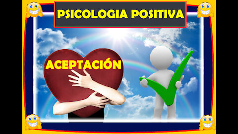 Como ser felices Psicología Positiva 1.6 ACEPTACIÓN #felicidad #alegría #estrés #relax