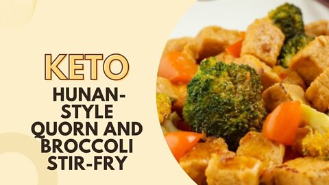 keto Hunan Style Quorn & Broccoli Stir Fry