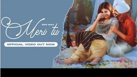 Meri Tu ( Official Video) Deep Sra | Shevv | OG’zs | Latest New Punjabi Song 2022