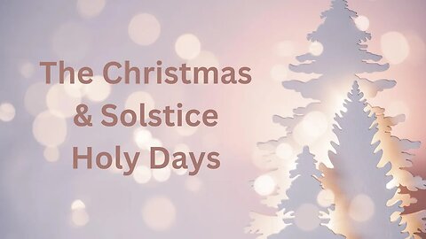 The Christmas & Solstice Holy Days ∞The 9D Arcturian Council, Channeled by Daniel Scranton 12-20-22